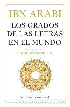 Libri: GRADOS DE LAS LETRAS EN EL MUNDO,LOS - IBN ARABI