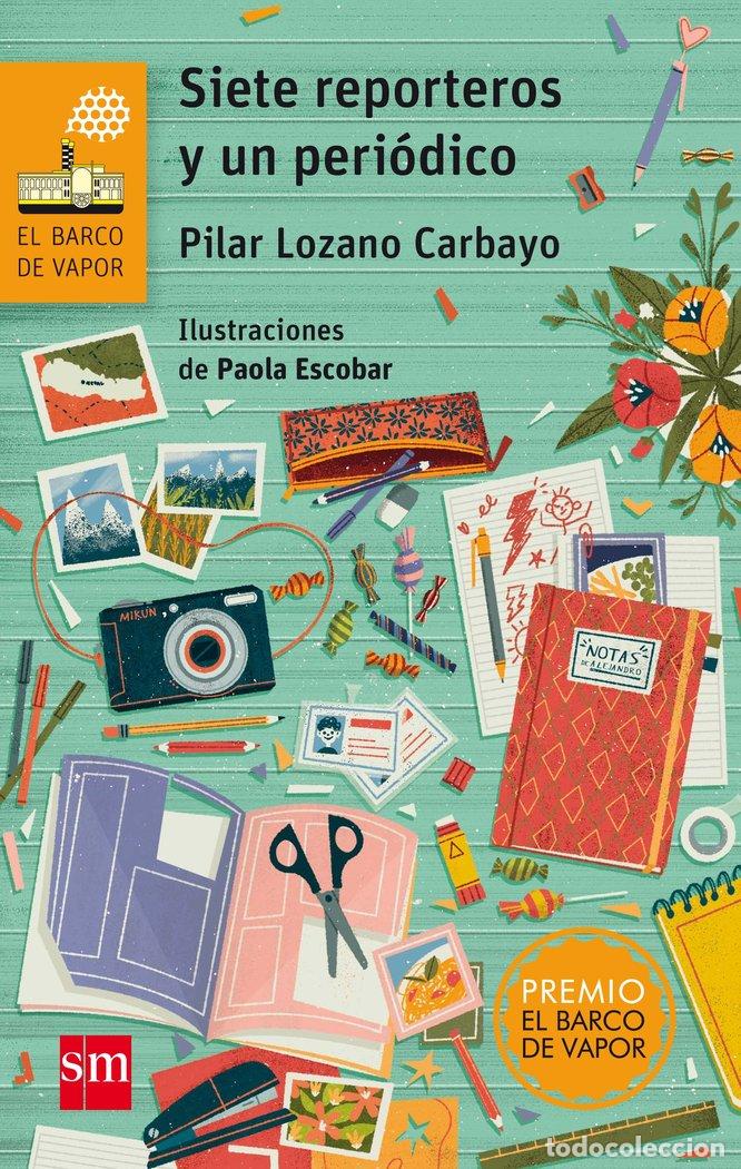 Libri: SIETE REPORTEROS Y UN PERIODICO - LOZANO CARBAYO, PILAR