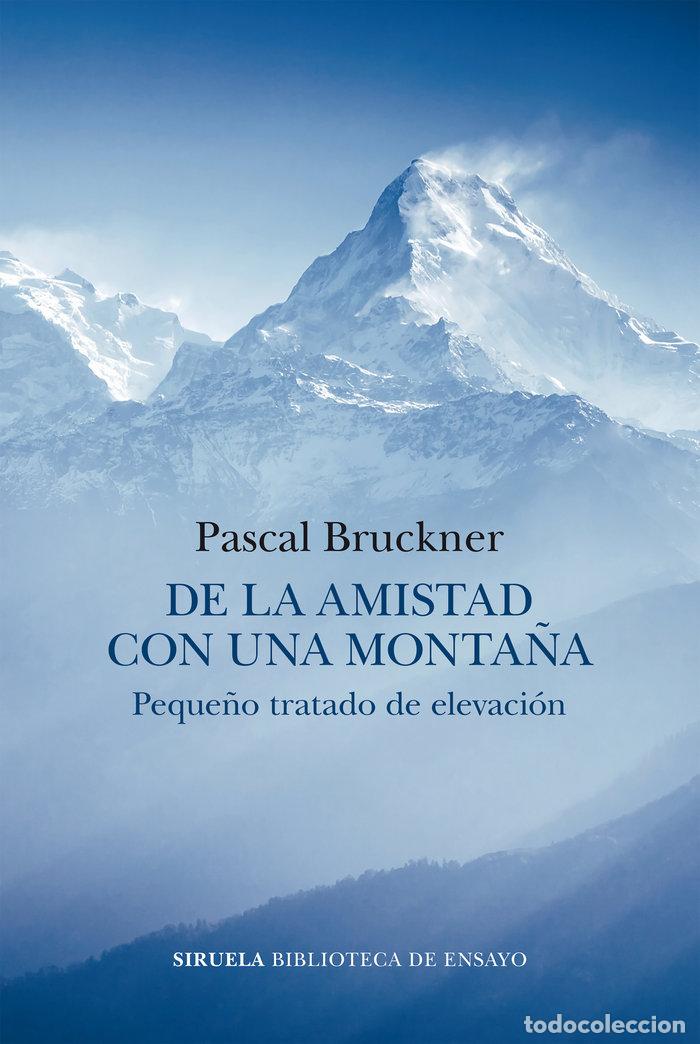 Libros: DE LA AMISTAD CON UNA MONTA&Ntilde;A - BRUCKNER, PASCAL