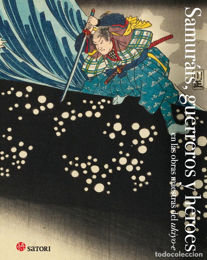 Libri: SAMURAIS GUERREROS Y HEROES - HOKUSAI