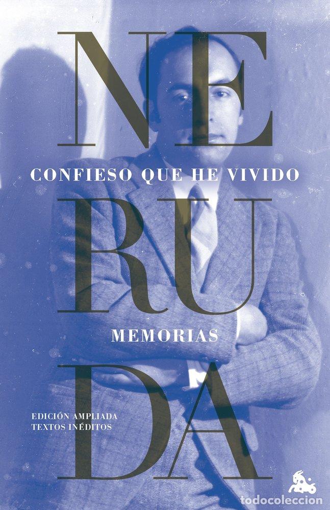 Libros: CONFIESO QUE HE VIVIDO - PABLO NERUDA