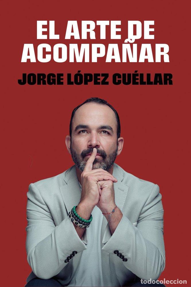 Libri: EL ARTE DE ACOMPA&Ntilde;AR - JORGE LOPEZ CUELLAR