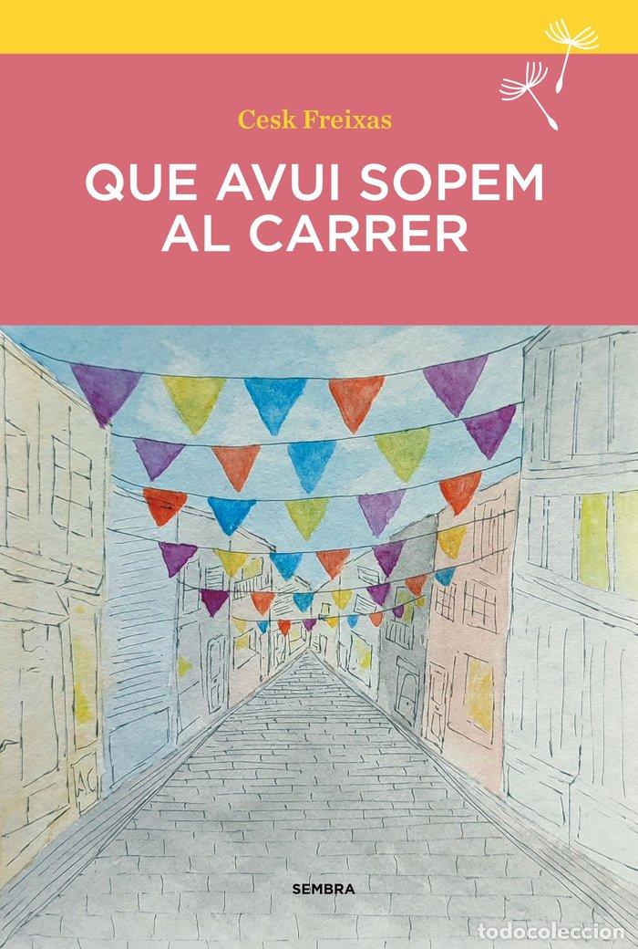 Libros: QUE AVUI SOPEM AL CARRER - FREIXAS, CESK