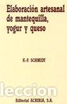 Libri: ELABORACION ARTESANAL DE MANTEQUILLA, YOGUR Y QUESO - SCHMIDT, KARL-FRIEDRICH