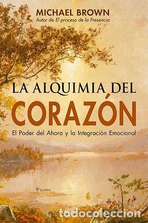 Libros: ALQUIMIA DEL CORAZON,LA - BROWN, MICHAEL - Foto 1