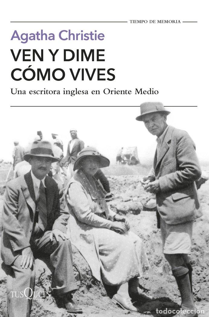 Libros: VEN Y DIME COMO VIVES - AGATHA CHRISTIE