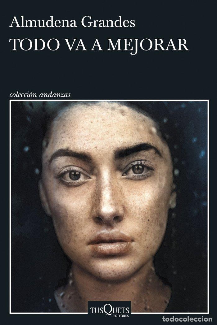 Libros: TODO VA A MEJORAR - ALMUDENA GRANDES
