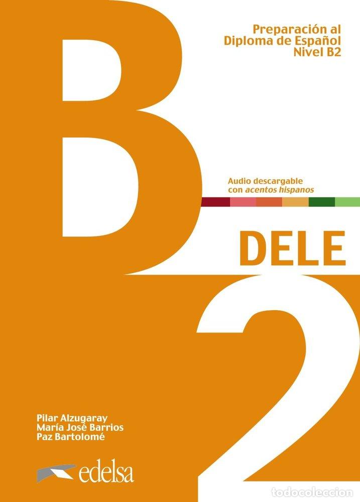 Libri: PREPARACION AL DELE B2 LIBRO ALUMNO - ALZUGARAY ZARAG&Uuml;ETA, PILAR