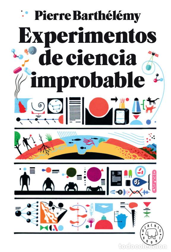 Libri: EXPERIMENTOS DE CIENCIA IMPROBABLE - BARTHELEMY, PIERRE