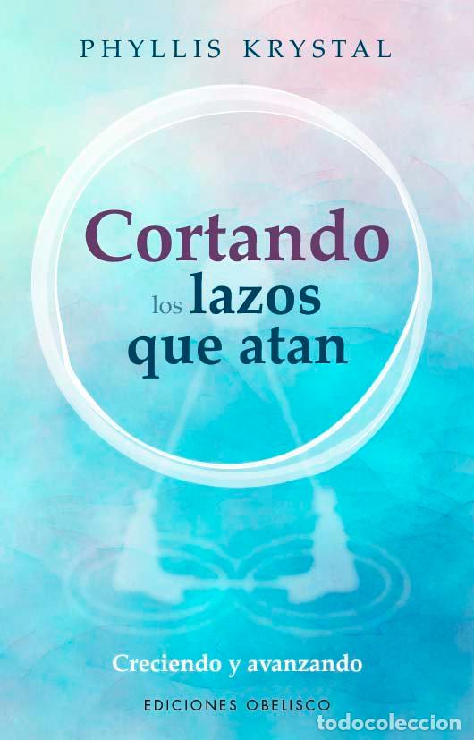 B&uuml;cher: CORTANDO LOS LAZOS QUE NOS ATAN - KRYSTAL, PHYLLIS