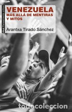 Libros: VENEZUELA MAS ALLA DE MENTIRAS Y MITOS - TIRADO SANCHEZ, ARANTXA