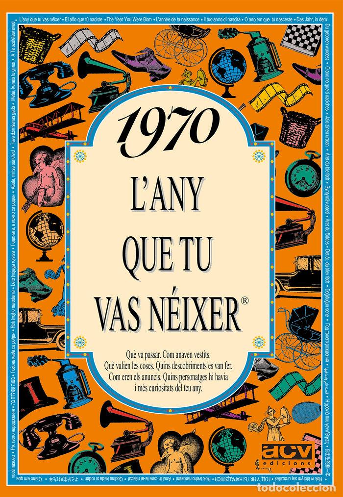 Libri: 1970 L'ANY QUE TU VAS NEIXER - COLLADO BASCOMPTE, ROSA