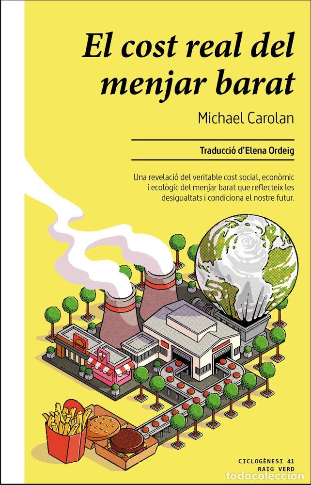 Libros: EL COST REAL DEL MENJAR BARAT - Michael Carolan