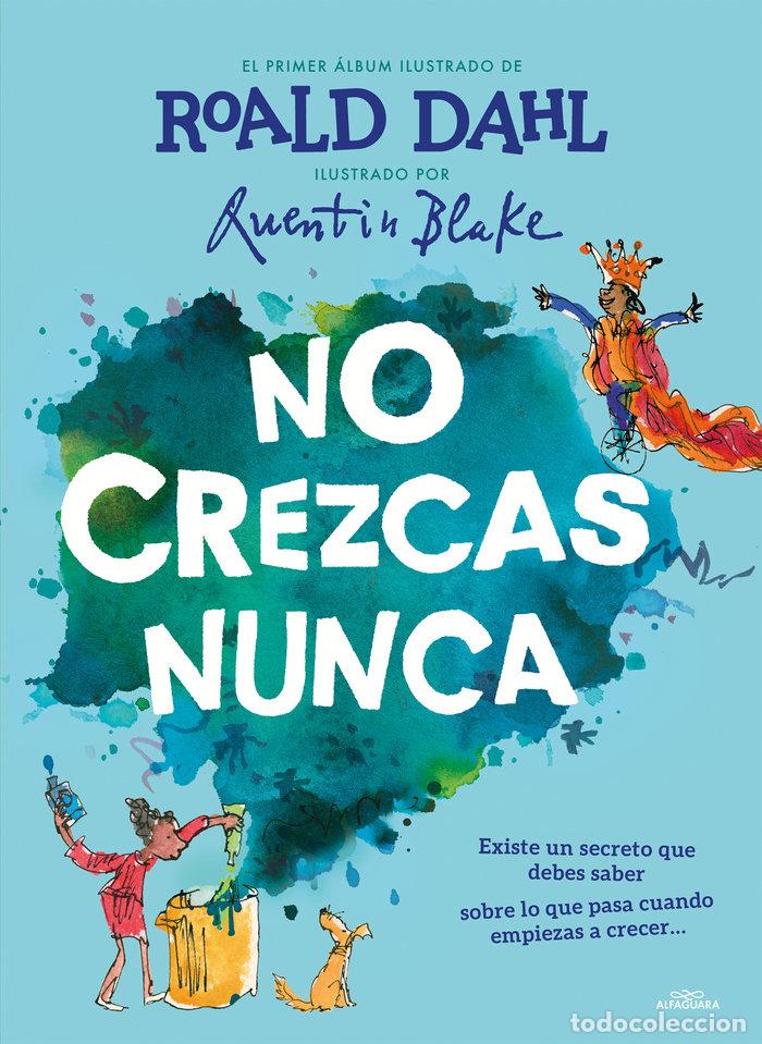 Libros: NO CREZCAS NUNCA - DAHL, ROALD