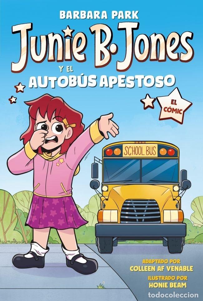 Libri: JUNIE B JONES Y EL AUTOBUS APESTOSO EL COMIC - BARBARA PARK