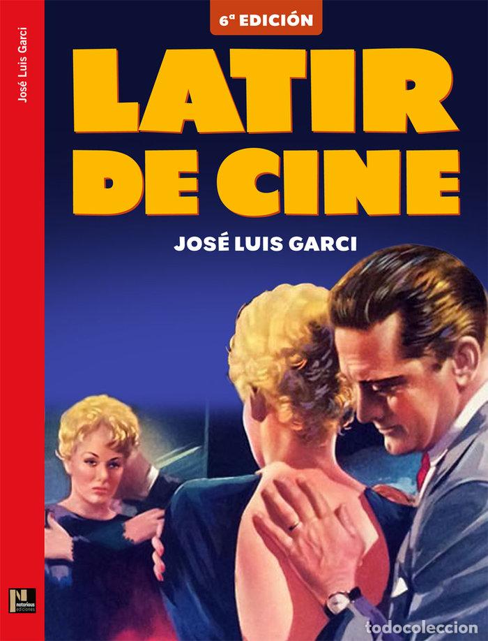 Libri: LATIR DE CINE - GARCI, JOSE LUIS