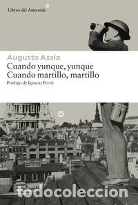 Libros: CUANDO YUNQUE YUNQUE CUANDO MARTILLO MARTILLO - ASSA, AUGUSTO