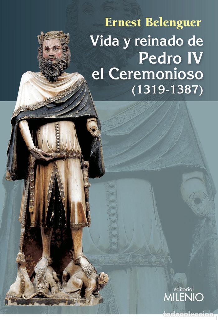 Libri: VIDA Y REINADO DE PEDRO IV EL CEREMONIOSO - Belenguer, Ernest