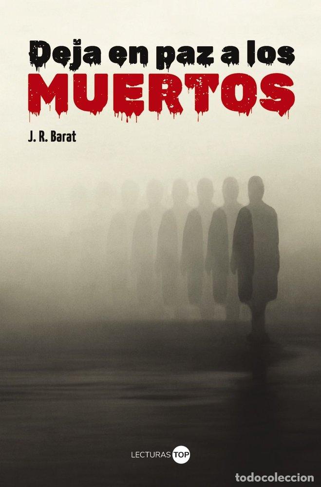 B&uuml;cher: DEJA EN PAZ A LOS MUERTOS - BARAT, J. R.