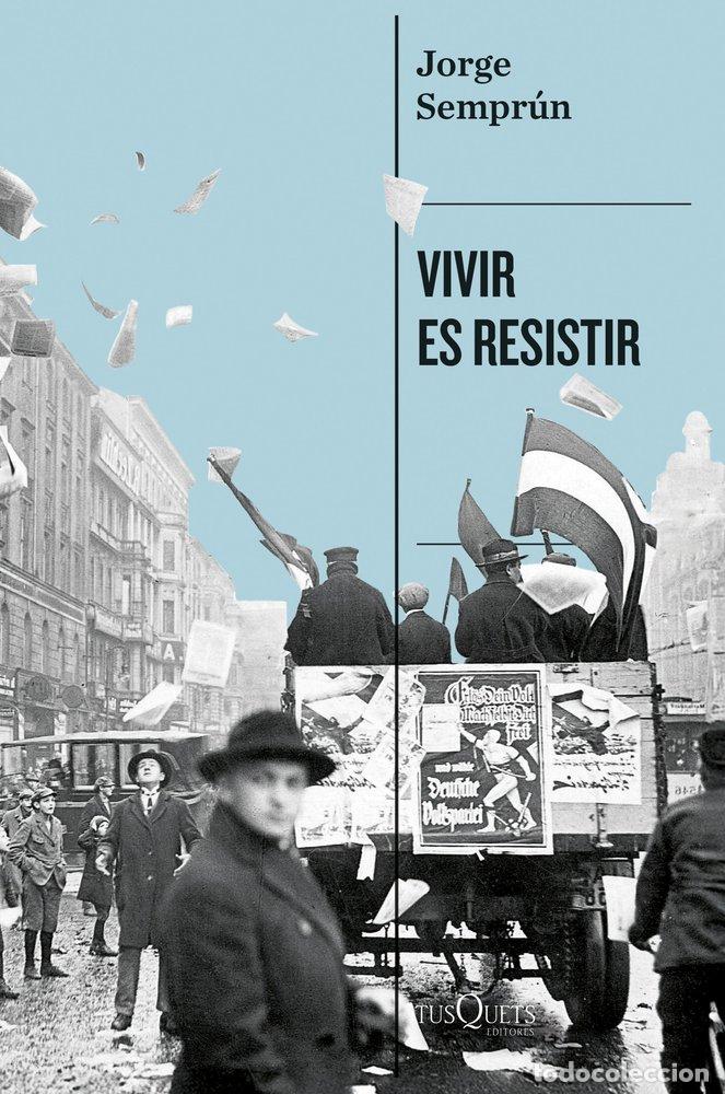 books: VIVIR ES RESISTIR - JORGE SEMPRUN