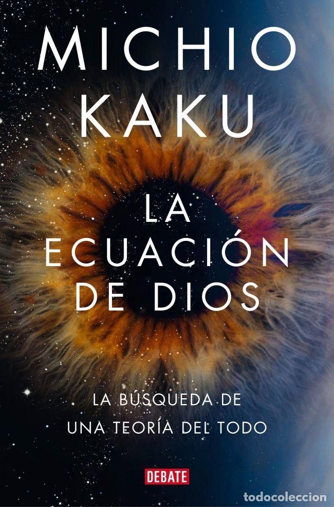 Libri: LA ECUACION DE DIOS - KAKU, MICHIO