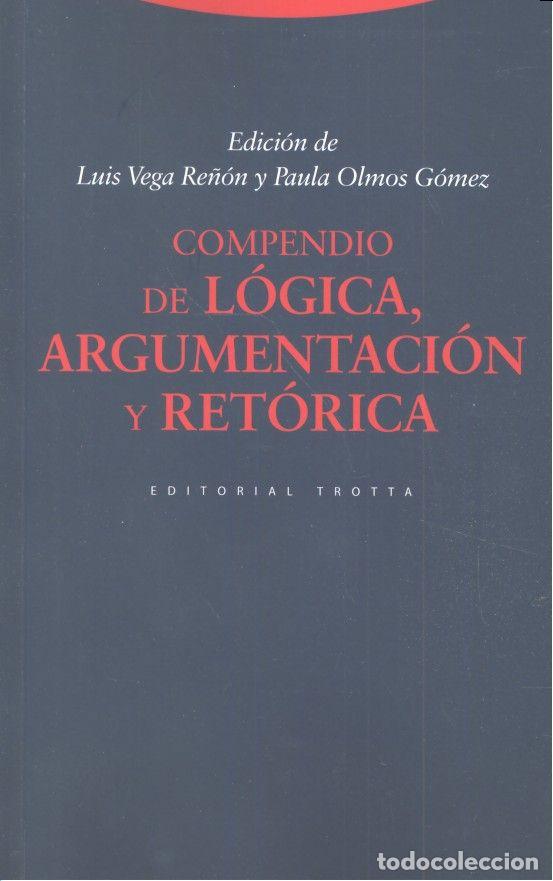Libri: COMPENDIO DE LOGICA ARGUMENTACION Y RETORICA 3&ordf;ED - LUIS VEGA Y PAULA OLMOS