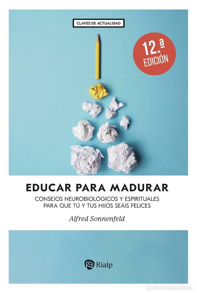 Libros: EDUCAR PARA MADURAR - SONNENFELD, ALFRED