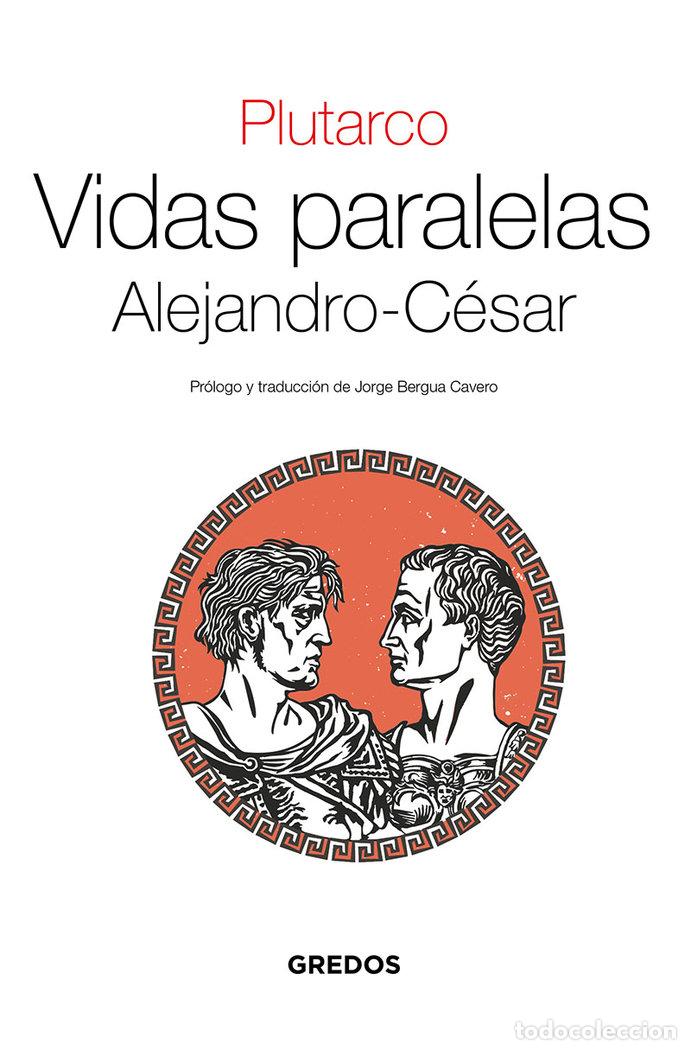 Libros: VIDAS PARALELAS. ALEJANDRO-C&Eacute;SAR - Plutarco - Foto 1