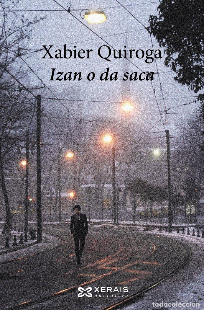 Libri: IZAN O DA SACA - QUIROGA, XABIER