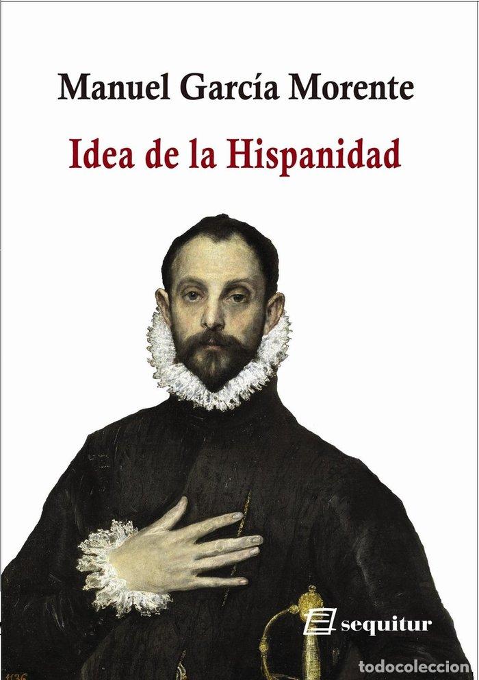 Libri: IDEA DE LA HISPANIDAD - GARCIA MORENTE, MANUEL