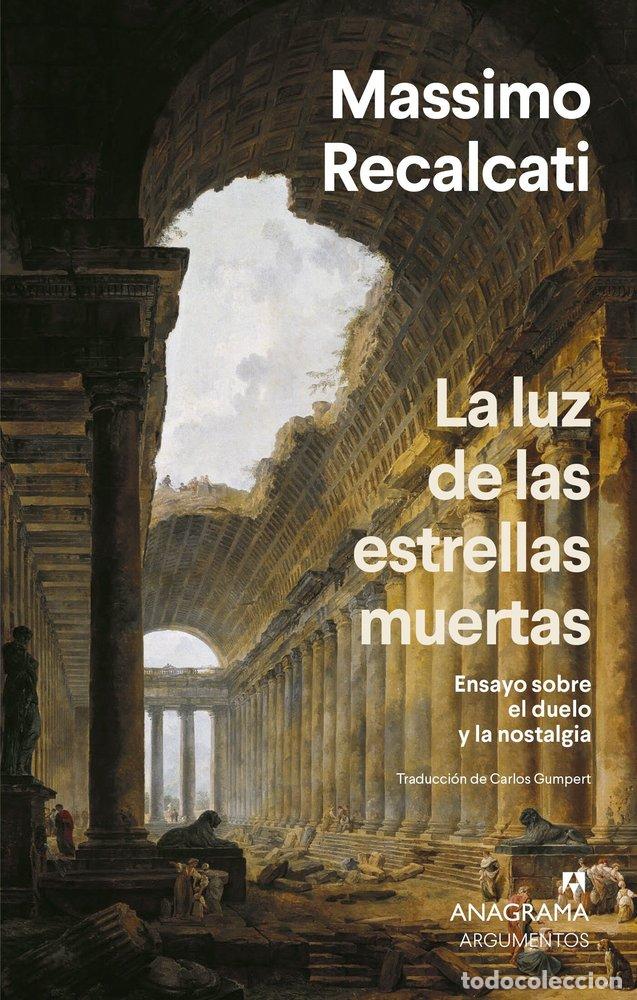 Libri: LA LUZ DE LAS ESTRELLAS MUERTAS - RECALCATI, MASSIMO