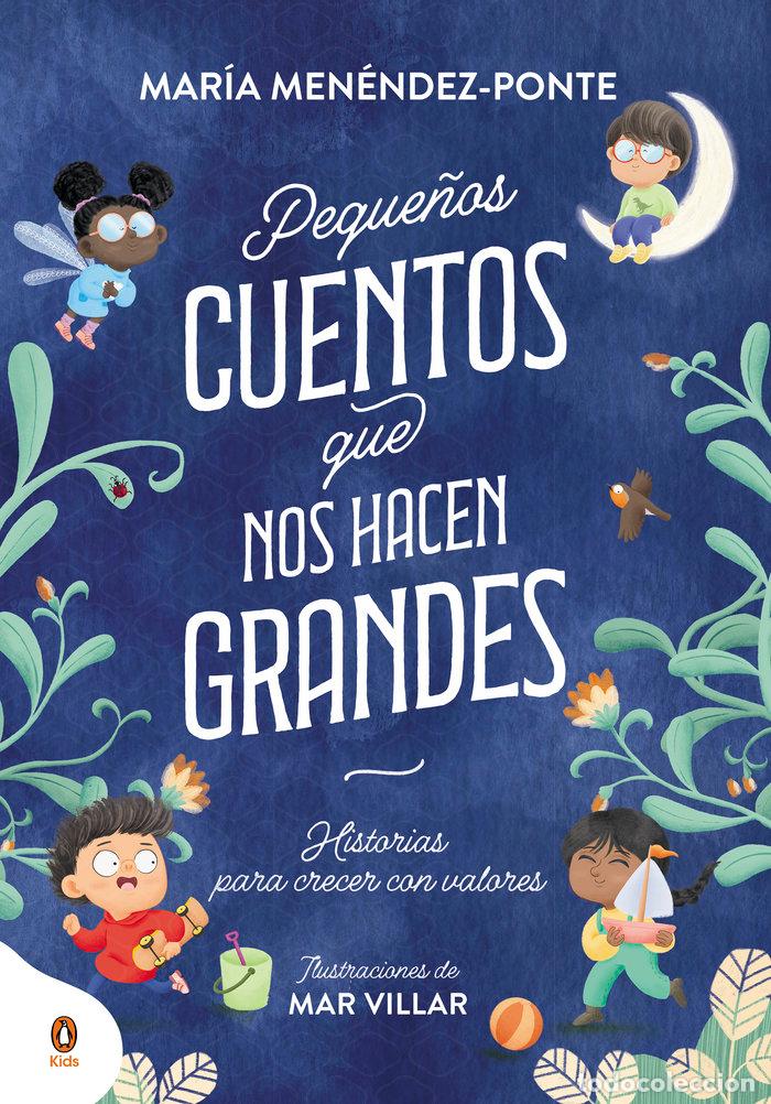 Libri: PEQUE&Ntilde;OS CUENTOS QUE NOS HACEN GRANDES - MARIA MENENDEZ PONTE