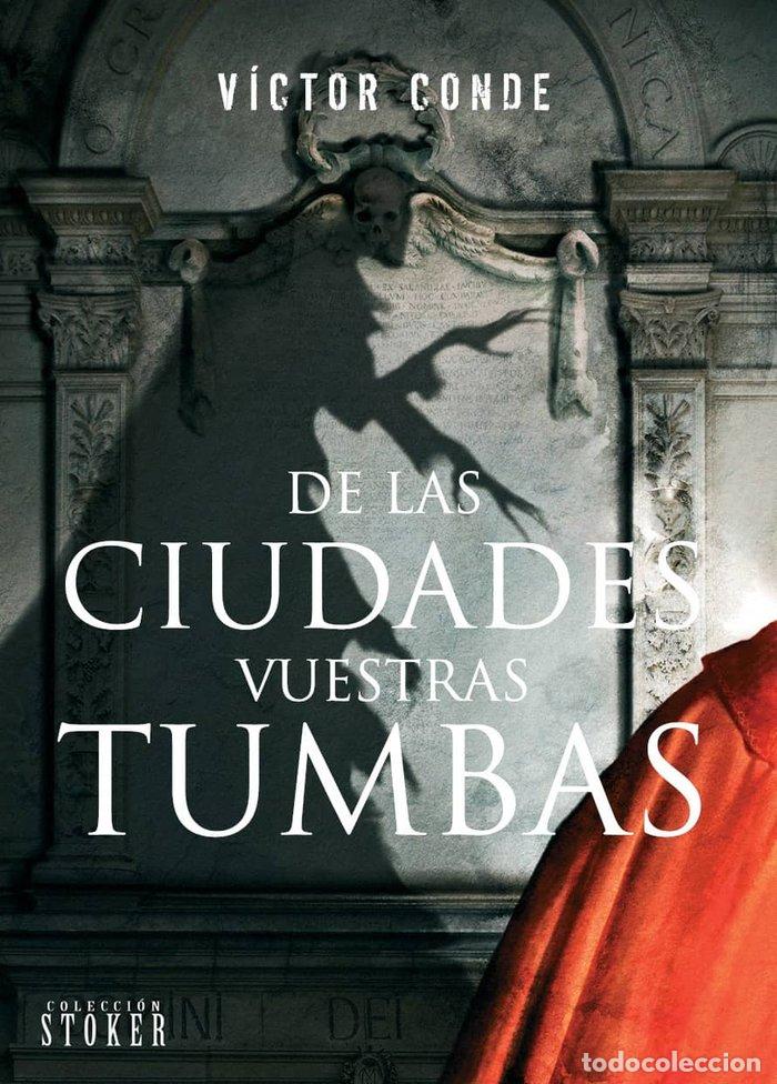 B&uuml;cher: DE LAS CIUDADES VUESTRAS TUMBAS - Conde, V&iacute;ctor