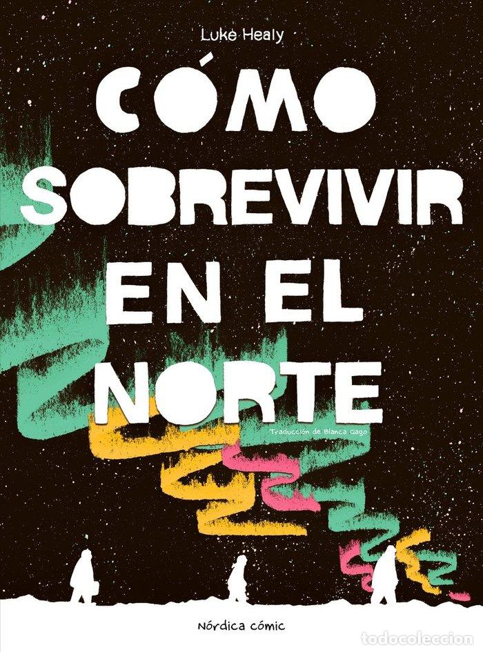 B&uuml;cher: C&Oacute;MO SOBREVIVIR EN EL NORTE - Healy, Luke