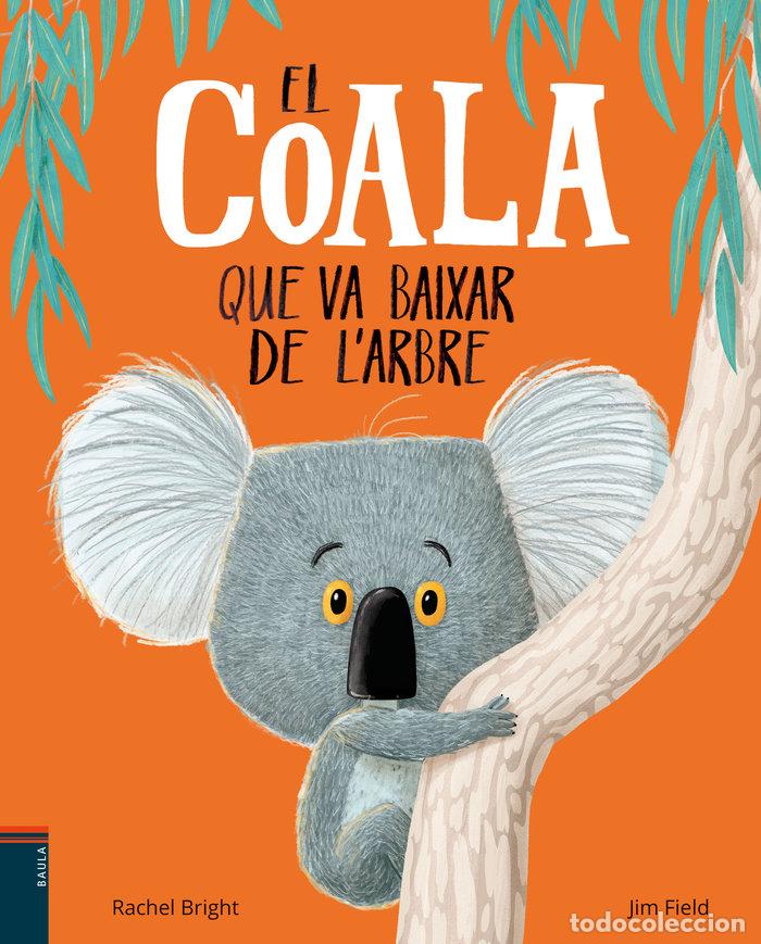 Livres: COALA QUE VA BAIXAR DE L ARBRE,EL - BRIGHT, RACHEL