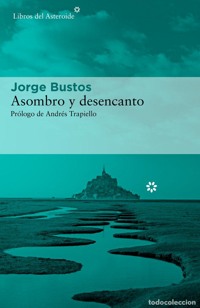 B&uuml;cher: ASOMBRO Y DESENCANTO - BUSTOS, JORGE