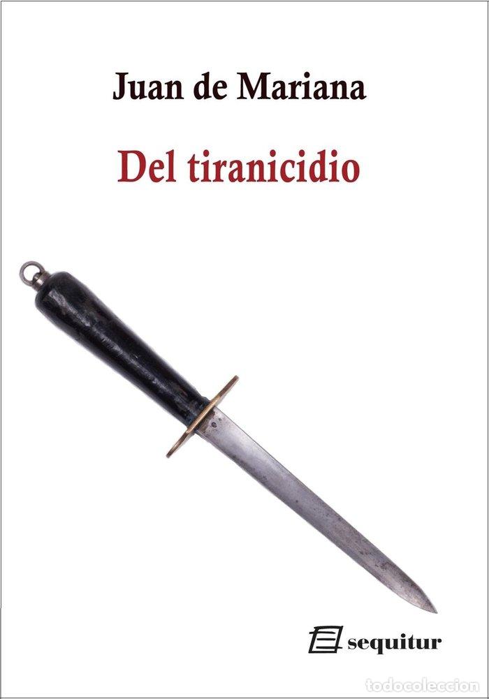 Libri: DEL TIRANICIDIO - DE MARIANA, JUAN