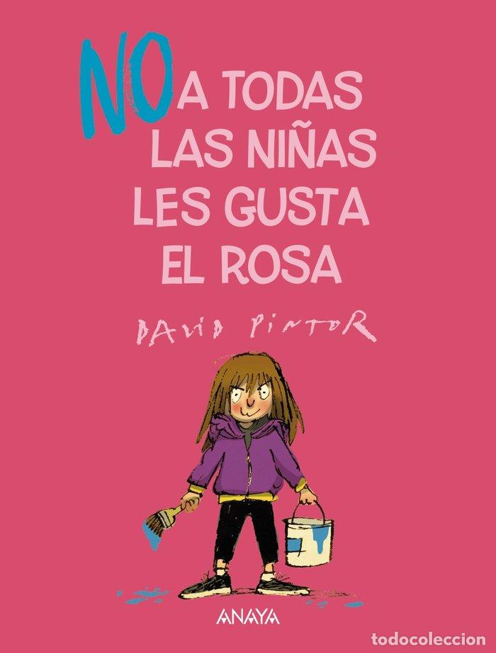 B&uuml;cher: NO A TODAS LAS NI&Ntilde;AS LES GUSTA EL ROSA - PINTOR, DAVID