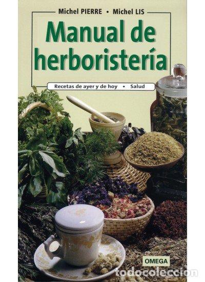Libri: MANUAL DE HERBORISTERIA - PIERRE, MICHEL
