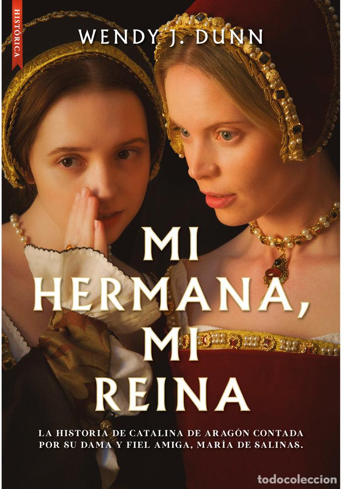 Libri: MI HERMANA MI REINA - DUNN, WENDY J