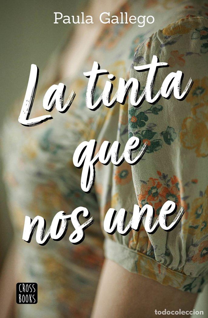 Libros: LA TINTA QUE NOS UNE - PAULA GALLEGO