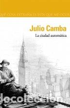 Libros: CIUDAD AUTOMATICA - CAMBA, JULIO