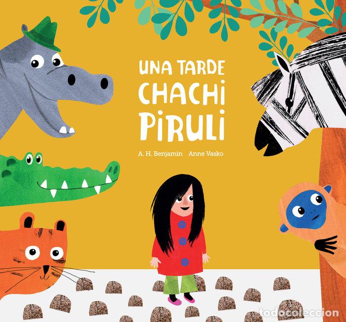 Libri: UNA TARDE CHACHI PIRULI - BENJAMIN, A.H.