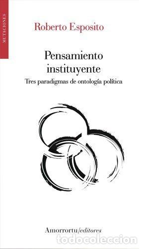 Libri: PENSAMIENTO INSTITUYENTE - ESPOSITO, ROBERTO