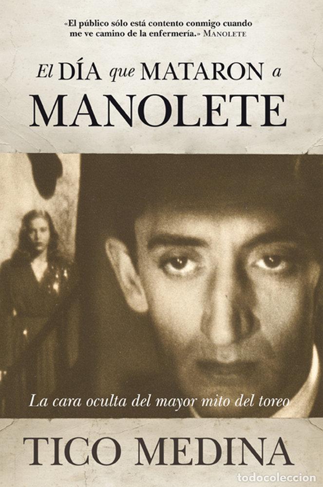 Libros: DIA QUE MATARON A MANOLETE,EL - MEDINA, TICO