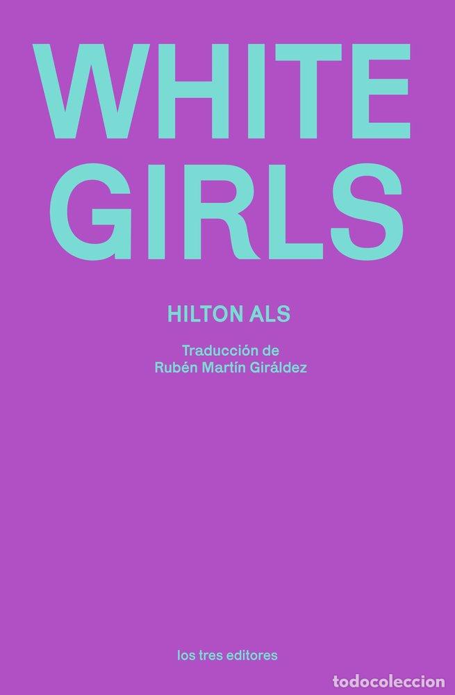 Libri: WHITE GIRLS - Als, Hilton