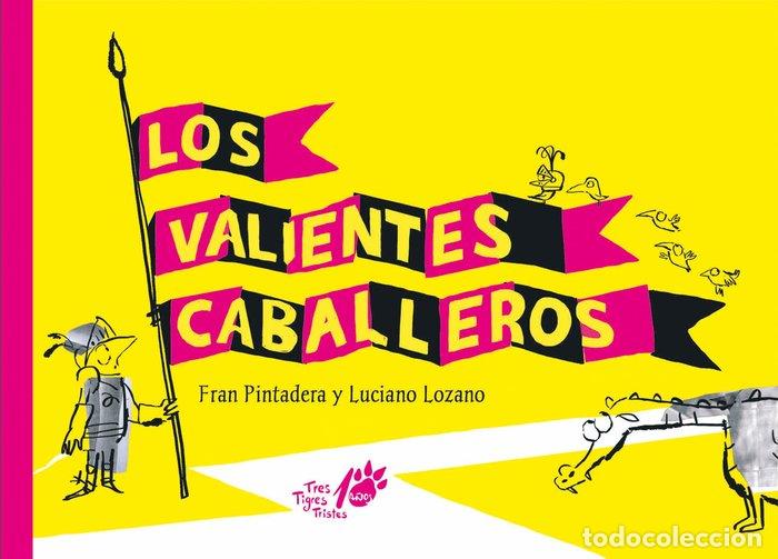 Libros: LOS VALIENTES CABALLEROS EDICION 10&ordm; ANIVERSARIO TTT - PINTADERA, FRAN
