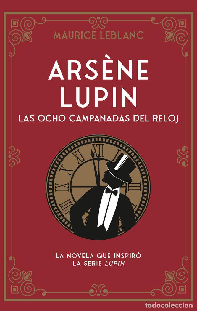 Libri: ARSENE LUPIN LAS OCHO CAMPANADAS DEL RELOJ - LEBLANC, MAURICE