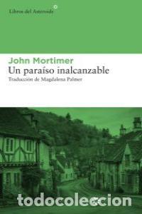 books: UN PARAISO INALCANZABLE - MORTIMER, JOHN
