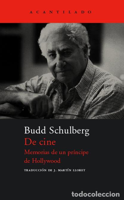 Libri: DE CINE MEMORIAS UN PRINCIPE DE HOLLYWOOD - SCHULBERG, BUDD